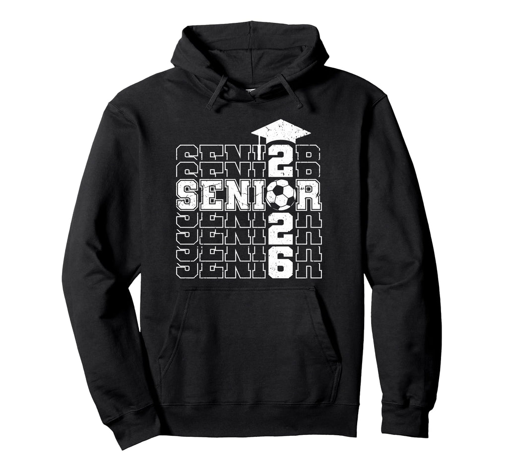 Class 2026 Senior 2026 Soccer Seniors Hoodie - Aesthetic Graphic Men Women - T-Shirt, Sweatshirt, Hoodie