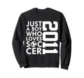 2011 Just Who Loves Soccer 15Th Sweatshirt - Aesthetic Graphic for Adults - T-Shirt, Sweatshirt, Hoodie