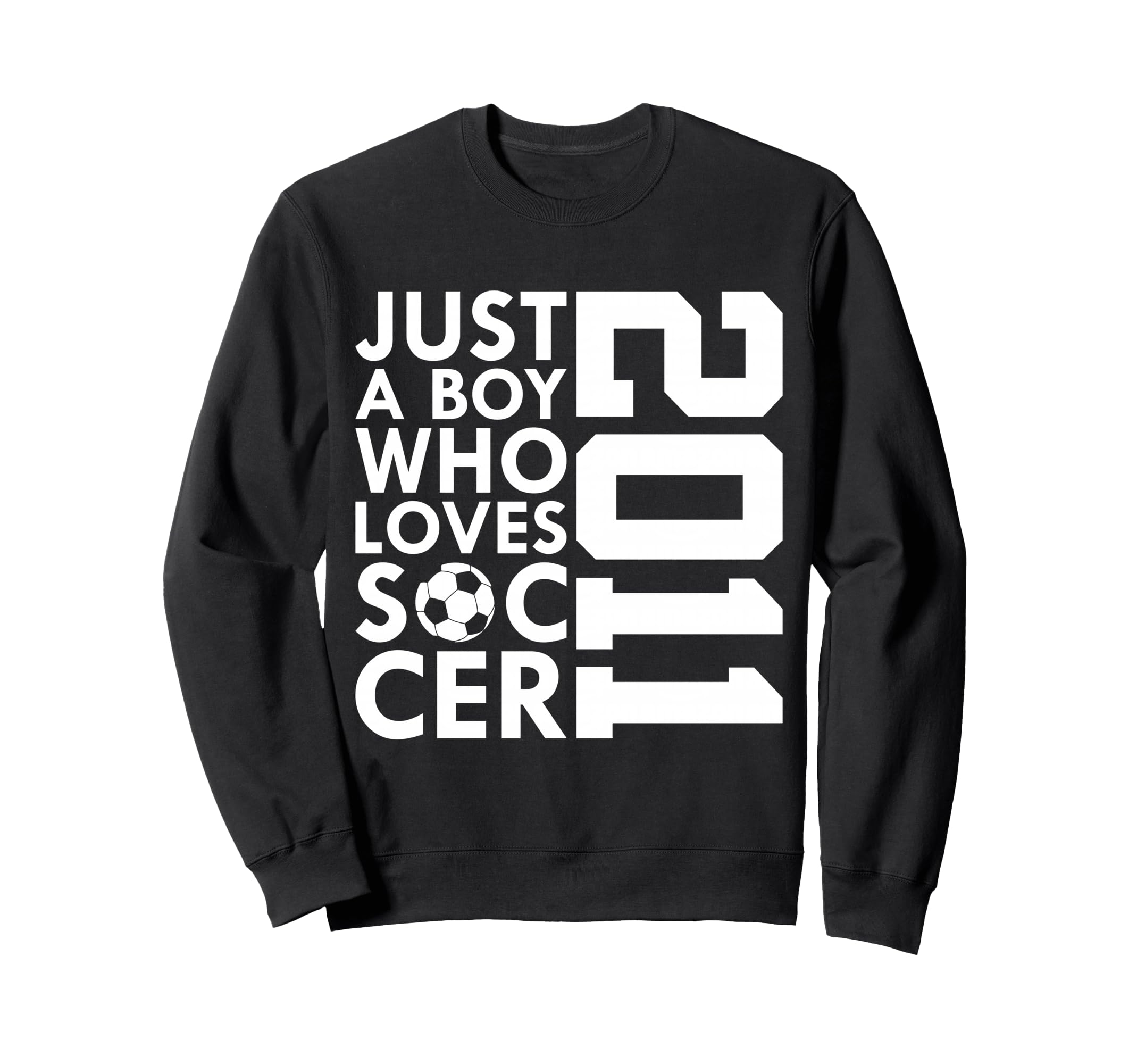 2011 Just Who Loves Soccer 15Th Sweatshirt - Aesthetic Graphic for Adults - T-Shirt, Sweatshirt, Hoodie