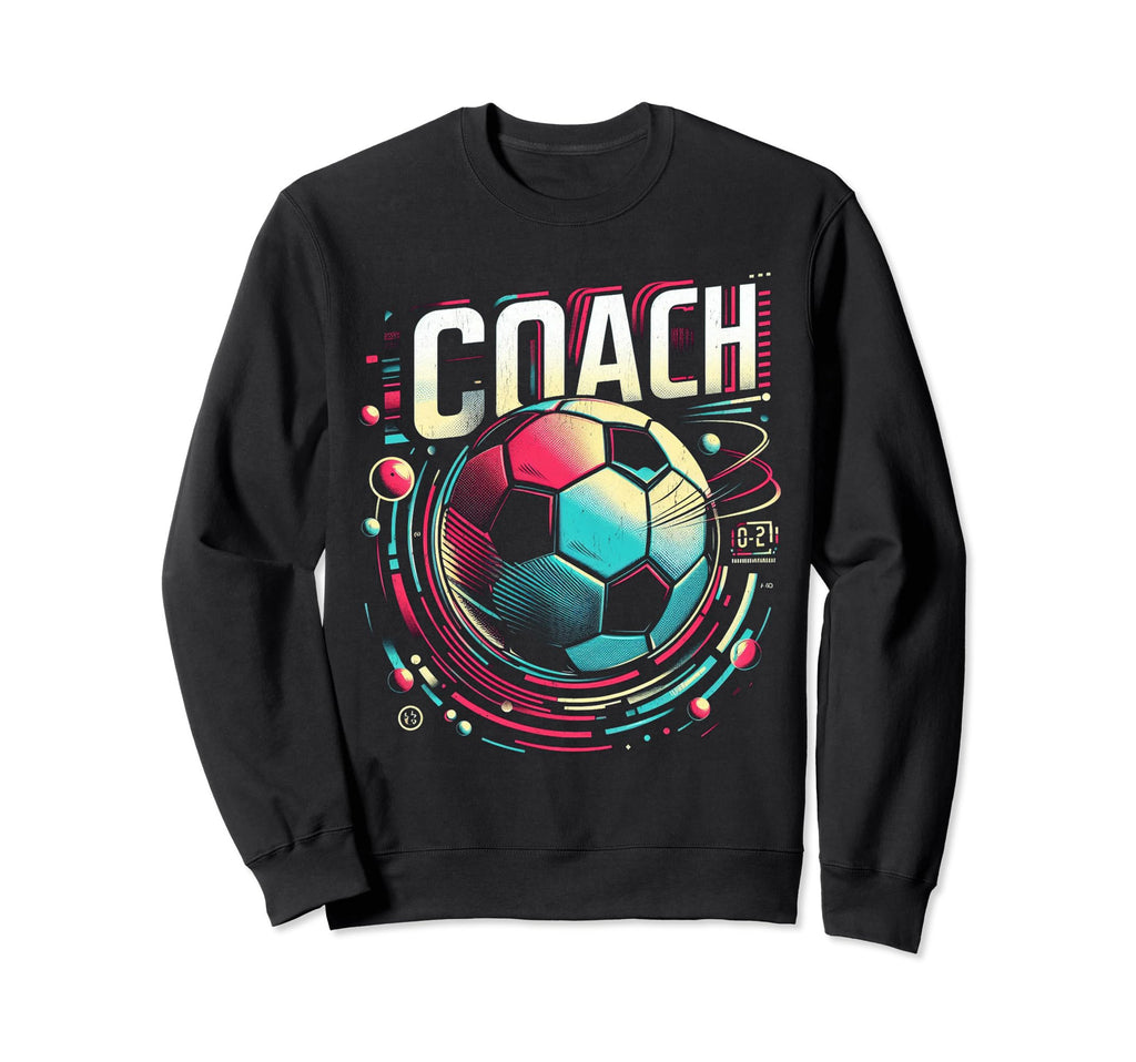 Soccer Coach Training Coaching Sweatshirt - Novelty Apparel for Adults - T-Shirt, Sweatshirt, Hoodie