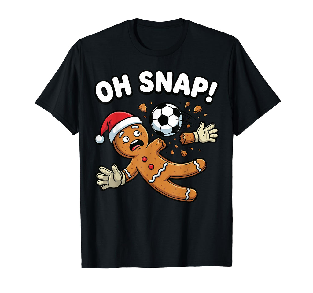 Oh Snap Gingerbread Goalie Funny Soccer T-Shirt - Trendy Graphic for Adults - T-Shirt, Sweatshirt, Hoodie