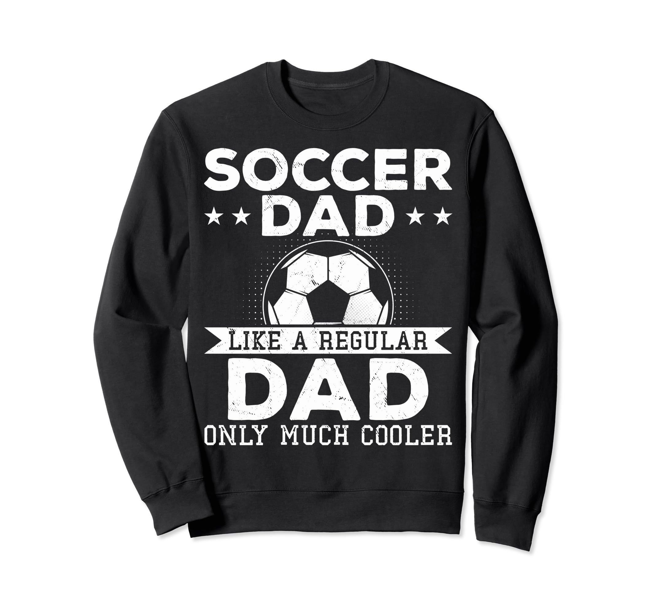 Proud Soccer Dads Soccer Dad Like Sweatshirt - Custom Art Print Men Women - T-Shirt, Sweatshirt, Hoodie