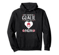 My Favorite Goalie Calls Me Mom Mother Hoodie - Novelty Apparel Unisex - T-Shirt, Sweatshirt, Hoodie