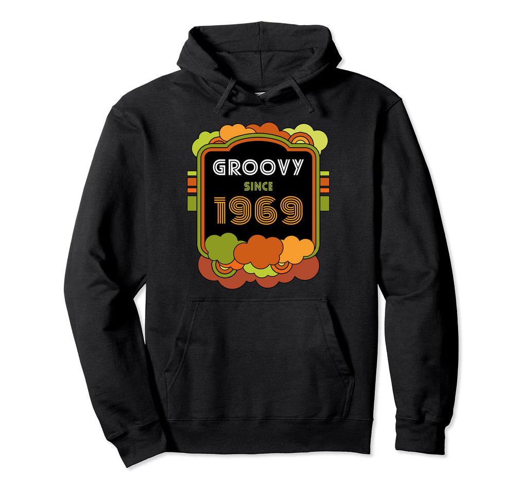 Groovy Since 1969 Funny 1960S 1970S Hoodie - Novelty Apparel Unisex - T-Shirt, Sweatshirt, Hoodie