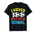 I Kicked 100 Days School Soccer Students T-Shirt - Streetwear Style Unisex - T-Shirt, Sweatshirt, Hoodie