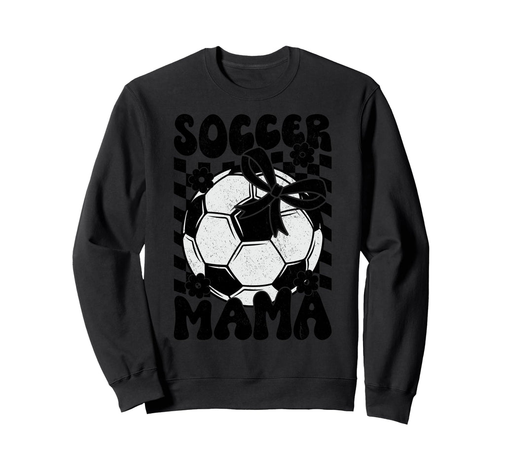 Soccer Mama Mother Mom Mommy Play Ball Sweatshirt - Unique Graphic Unisex - T-Shirt, Sweatshirt, Hoodie