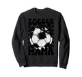 Soccer Mama Mother Mom Mommy Play Ball Sweatshirt - Unique Graphic Unisex - T-Shirt, Sweatshirt, Hoodie