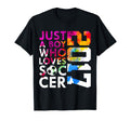2017 Just Who Loves Soccer 9Th Birthday T-Shirt - Novelty Apparel Men Women - T-Shirt, Sweatshirt, Hoodie