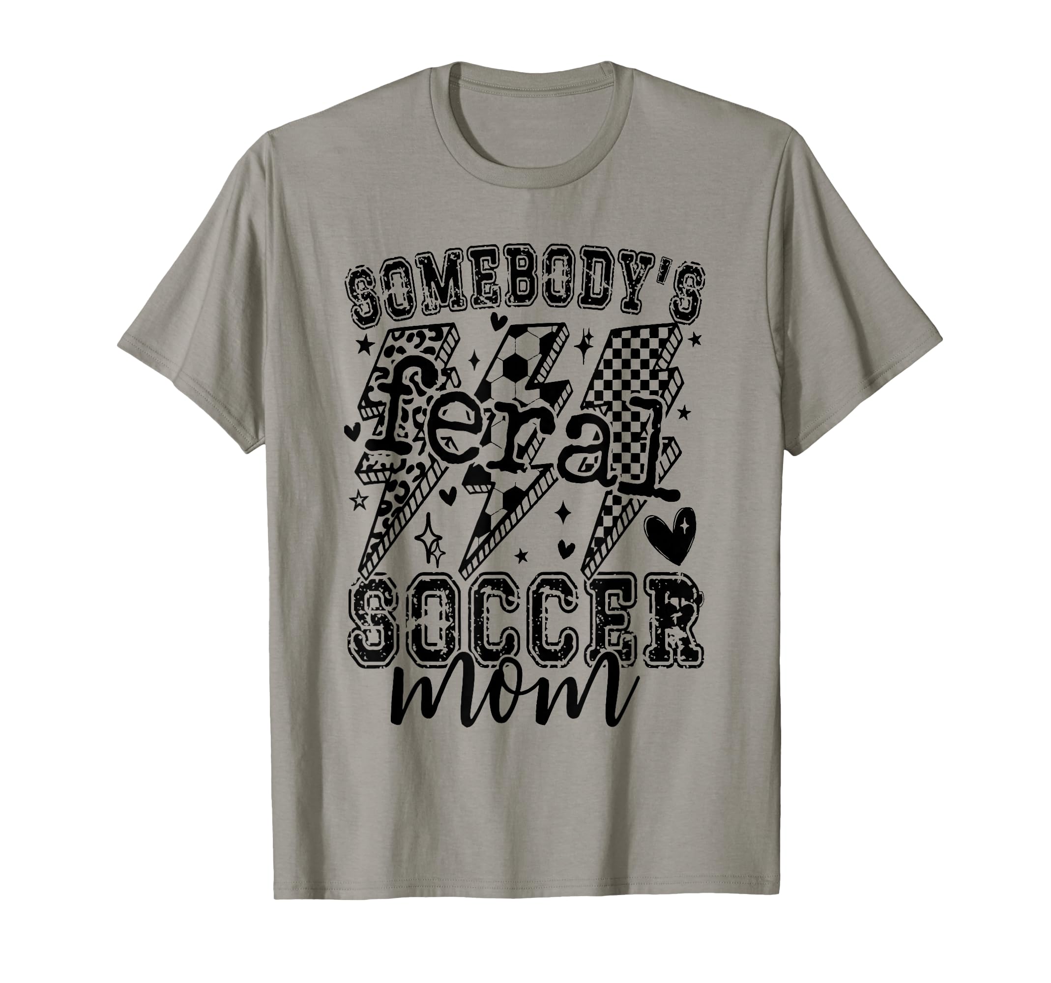 Feral Soccer Mom T-Shirt - Casual Everyday Wear Unisex - T-Shirt, Sweatshirt, Hoodie