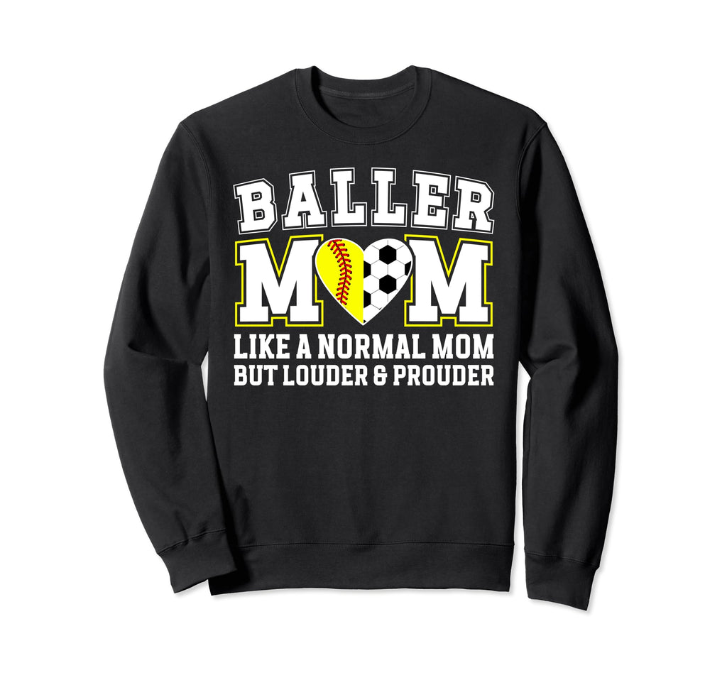 Baller Mom Louder Prouder Sweatshirt - Minimalist Print for Adults - T-Shirt, Sweatshirt, Hoodie