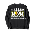 Baller Mom Louder Prouder Sweatshirt - Minimalist Print for Adults - T-Shirt, Sweatshirt, Hoodie
