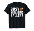 Busy Raising Ballers Football Soccer Dad T-Shirt - Unique Graphic Unisex - T-Shirt, Sweatshirt, Hoodie
