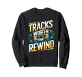 Tracks Worth Rewind Cassette Tape Sweatshirt - Fun Novelty Design Unisex - T-Shirt, Sweatshirt, Hoodie