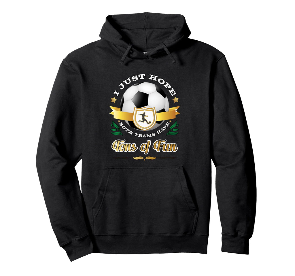 Funny Soccer Gift Casual Fan Cheer Hoodie - Fun Novelty Design for Adults - T-Shirt, Sweatshirt, Hoodie