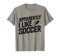 Apparently I Like Soccer Season T-Shirt - Custom Art Print for Adults - T-Shirt, Sweatshirt, Hoodie