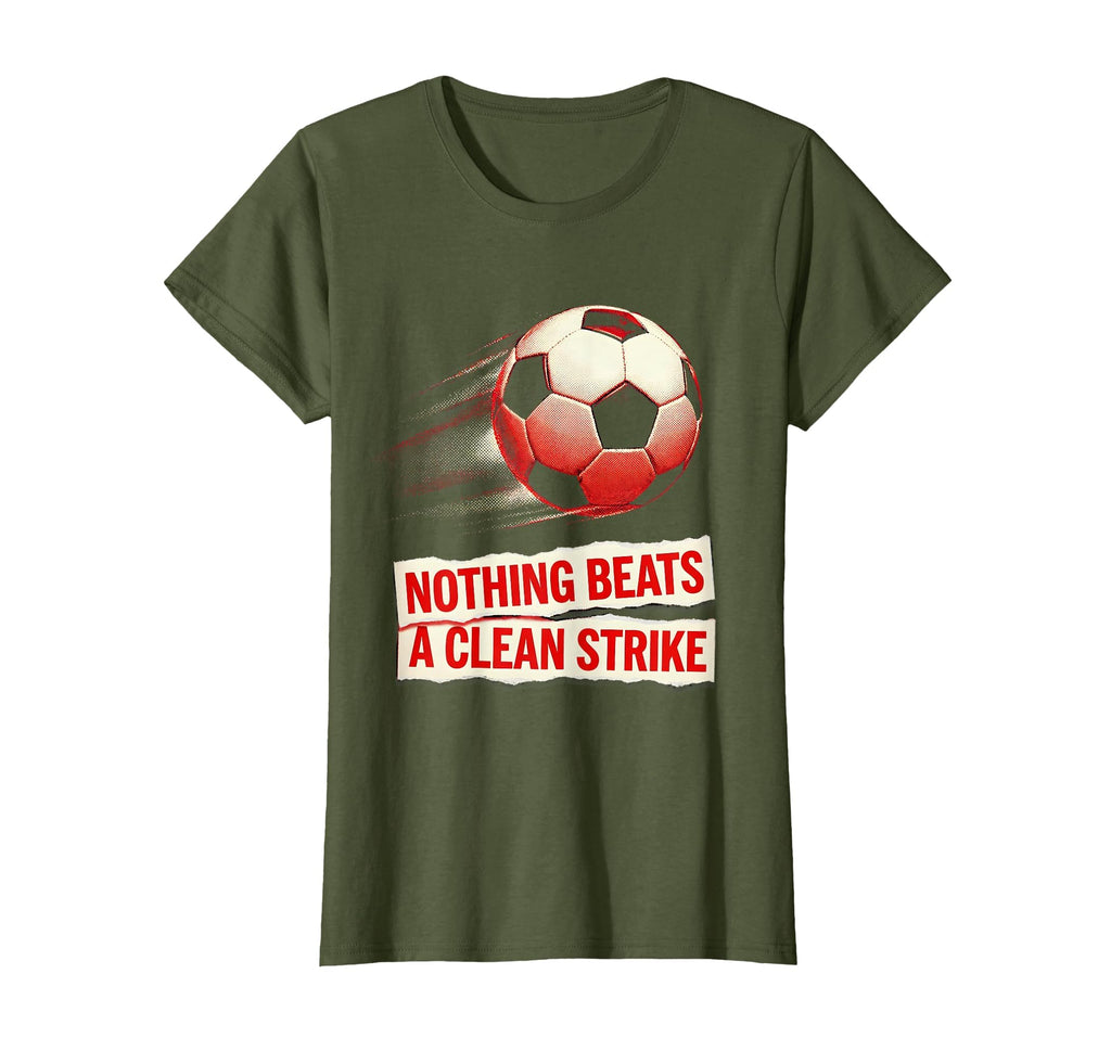 Nothing Beats Clean Strike Soccer T-Shirt - Casual Everyday Wear Men Women - T-Shirt, Sweatshirt, Hoodie