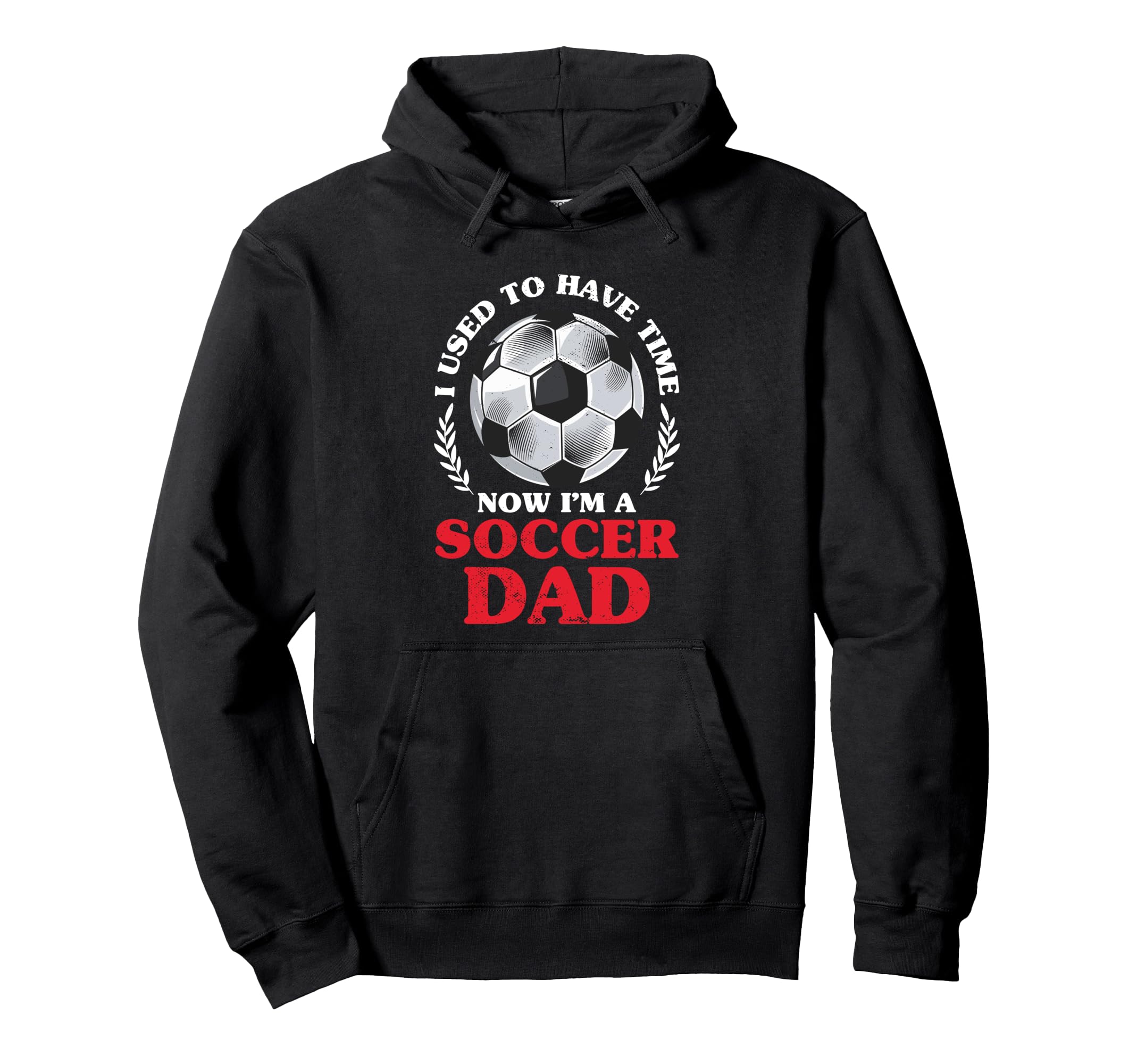 Soccer Dad Fathers Day Hoodie - Streetwear Style Men Women - T-Shirt, Sweatshirt, Hoodie