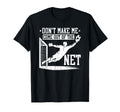 Dont Make Me Come Out Net Soccer Goalie T-Shirt - Minimalist Print Unisex - T-Shirt, Sweatshirt, Hoodie