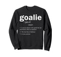 Goalie Definition Funny Soccer Sweatshirt - Aesthetic Graphic Unisex - T-Shirt, Sweatshirt, Hoodie