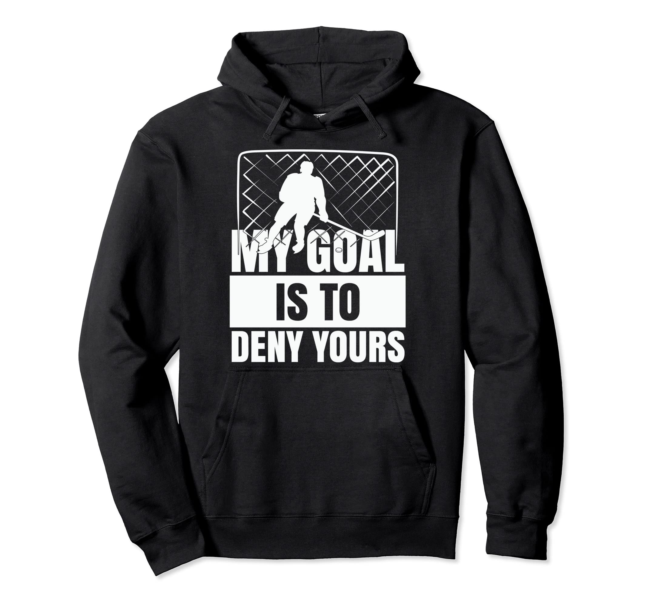 Funny Goal Keeper Sports My Goal Is To Hoodie - Streetwear Style Unisex - T-Shirt, Sweatshirt, Hoodie