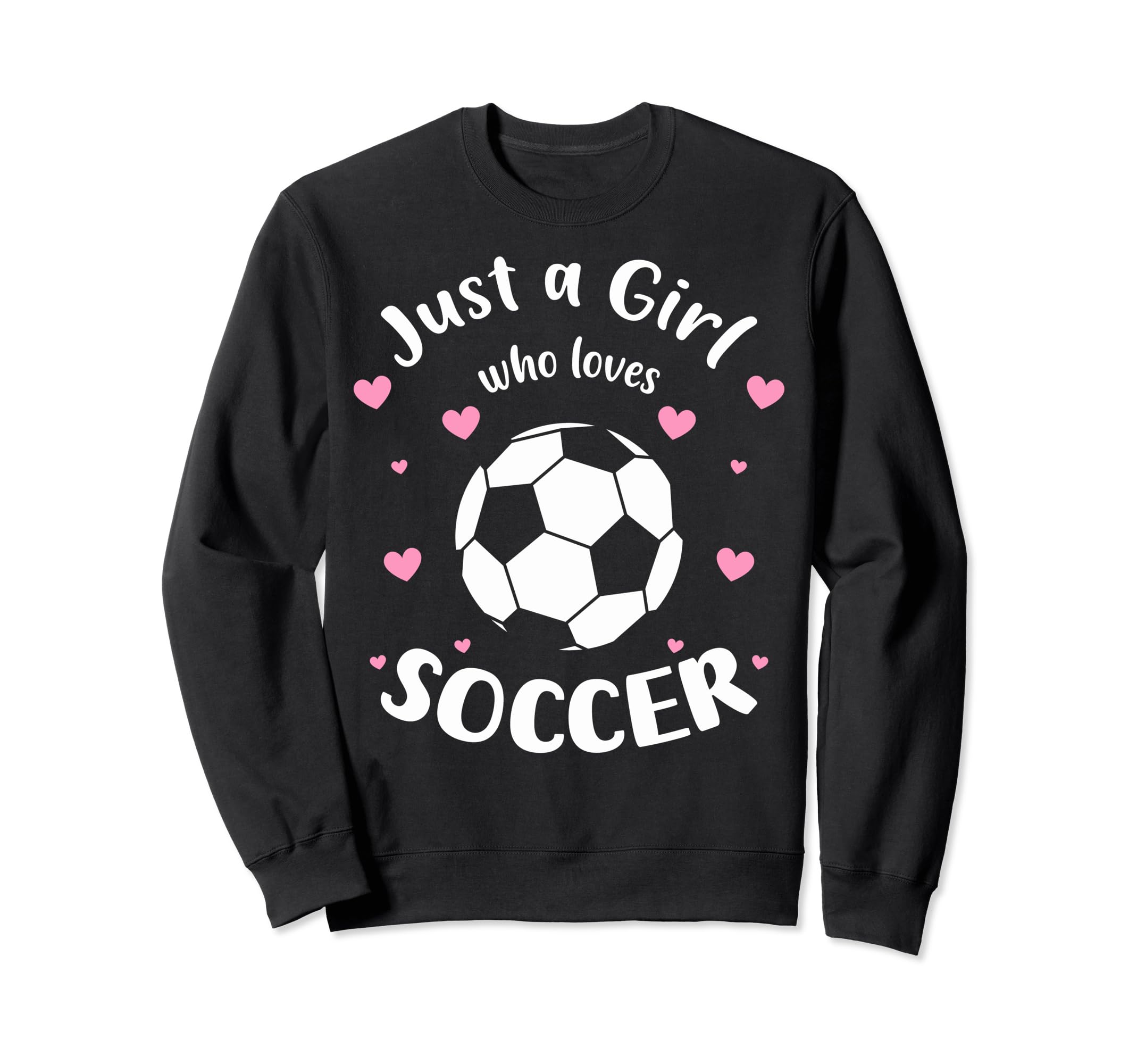 Just Who Loves Soccer Fans Soccer Sweatshirt - Aesthetic Graphic Unisex - T-Shirt, Sweatshirt, Hoodie
