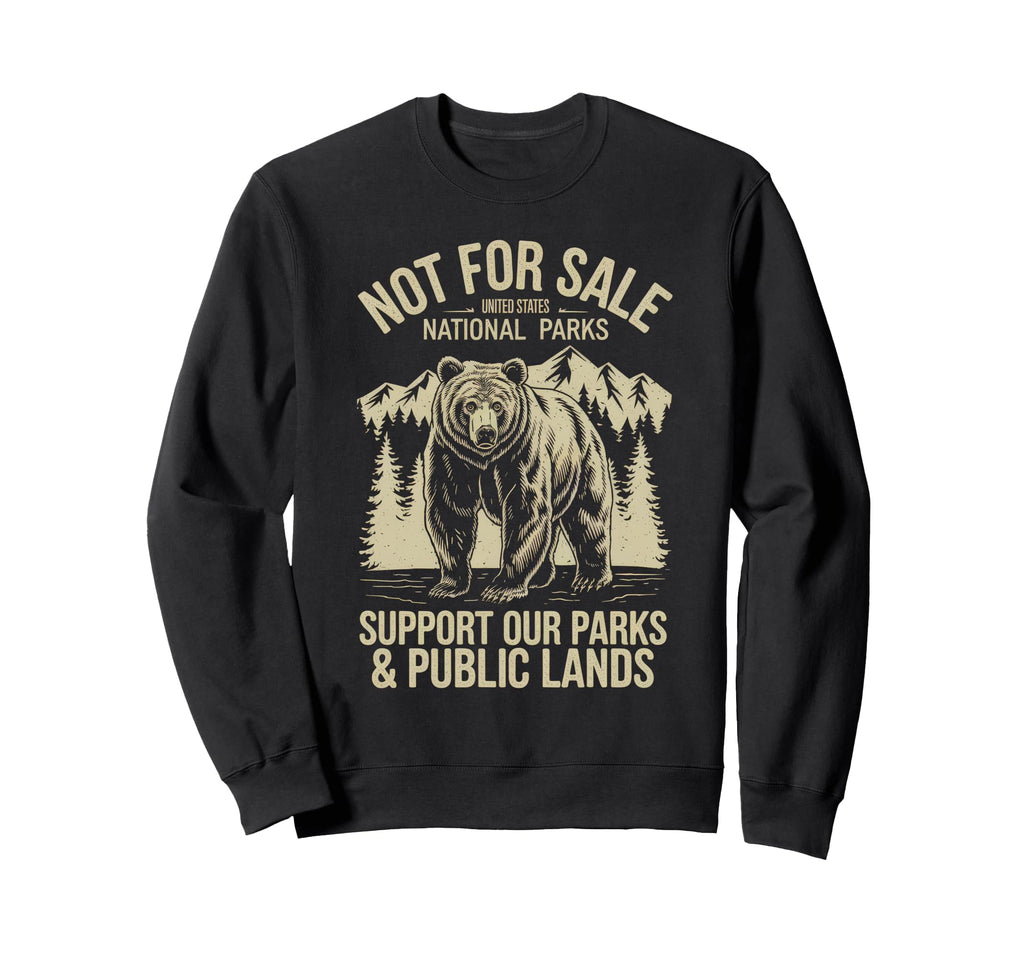 Not Sale Protect Our National Sweatshirt - Aesthetic Graphic for Adults - T-Shirt, Sweatshirt, Hoodie