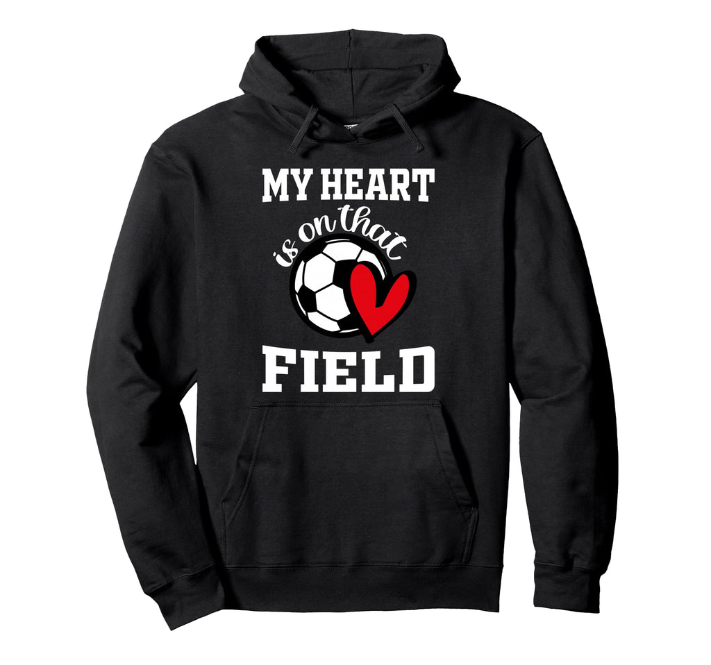 My Heart Is That Field Soccer Players Hoodie - Unique Graphic for Adults - T-Shirt, Sweatshirt, Hoodie