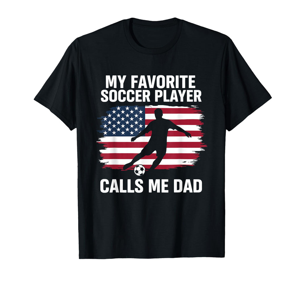 My Favorite Soccer Player Calls Me T-Shirt - Fun Novelty Design Men Women - T-Shirt, Sweatshirt, Hoodie