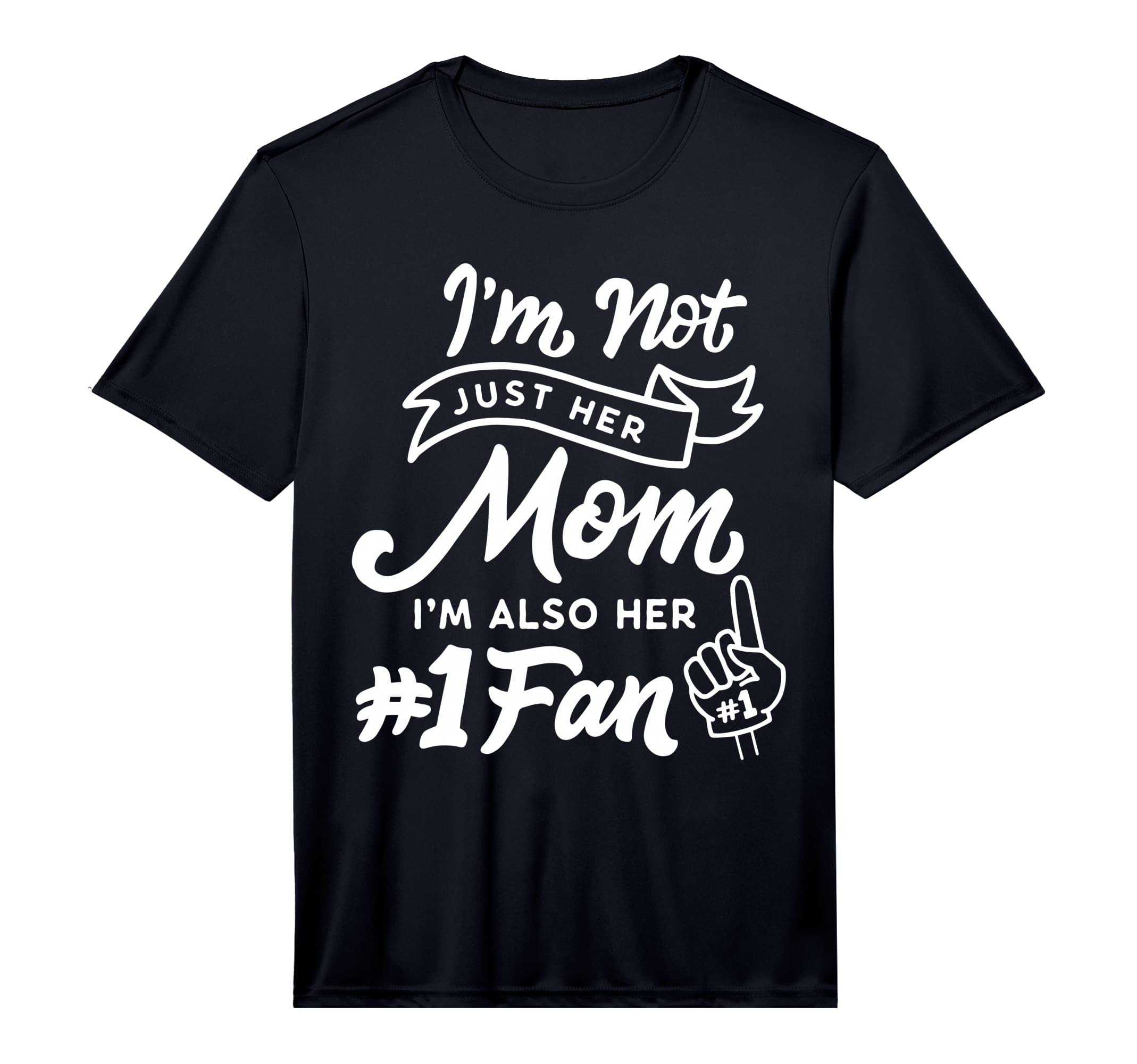 Im Not Just Her Mom Im Also Her 1 Fan T-Shirt - Trendy Graphic for Adults - T-Shirt, Sweatshirt, Hoodie