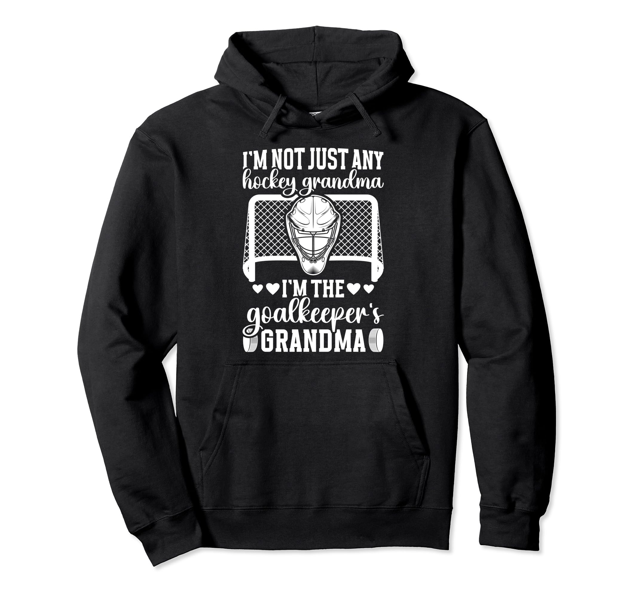 Im Hockey Goalkeeper Grandma Hockey Hoodie - Novelty Apparel Men Women - T-Shirt, Sweatshirt, Hoodie