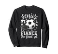 Soccer Senior 2027 Fiance Sweatshirt - Casual Everyday Wear Men Women - T-Shirt, Sweatshirt, Hoodie