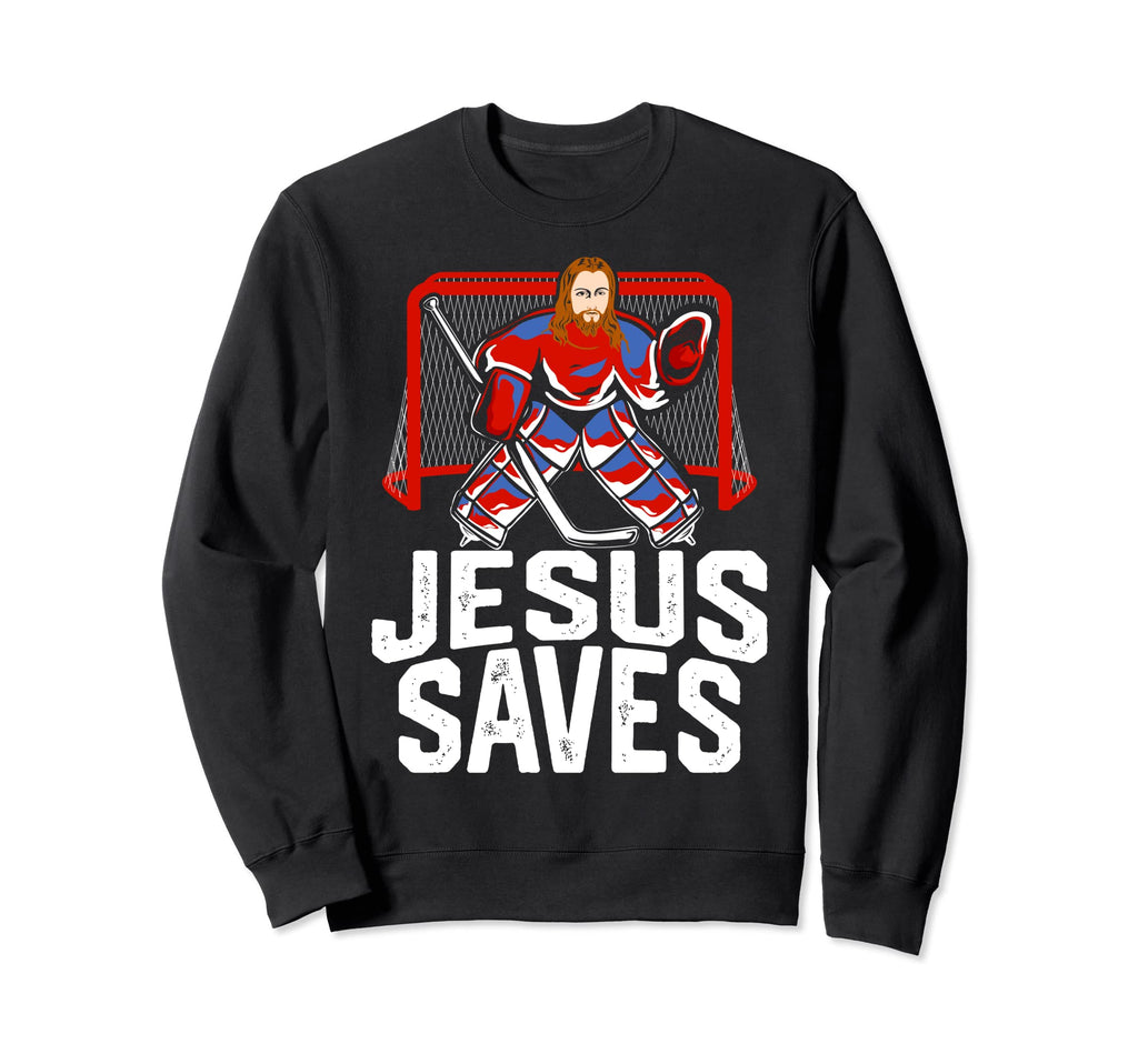 Jesus Saves Ice Hockey Goalie Sweatshirt - Casual Everyday Wear for Adults - T-Shirt, Sweatshirt, Hoodie