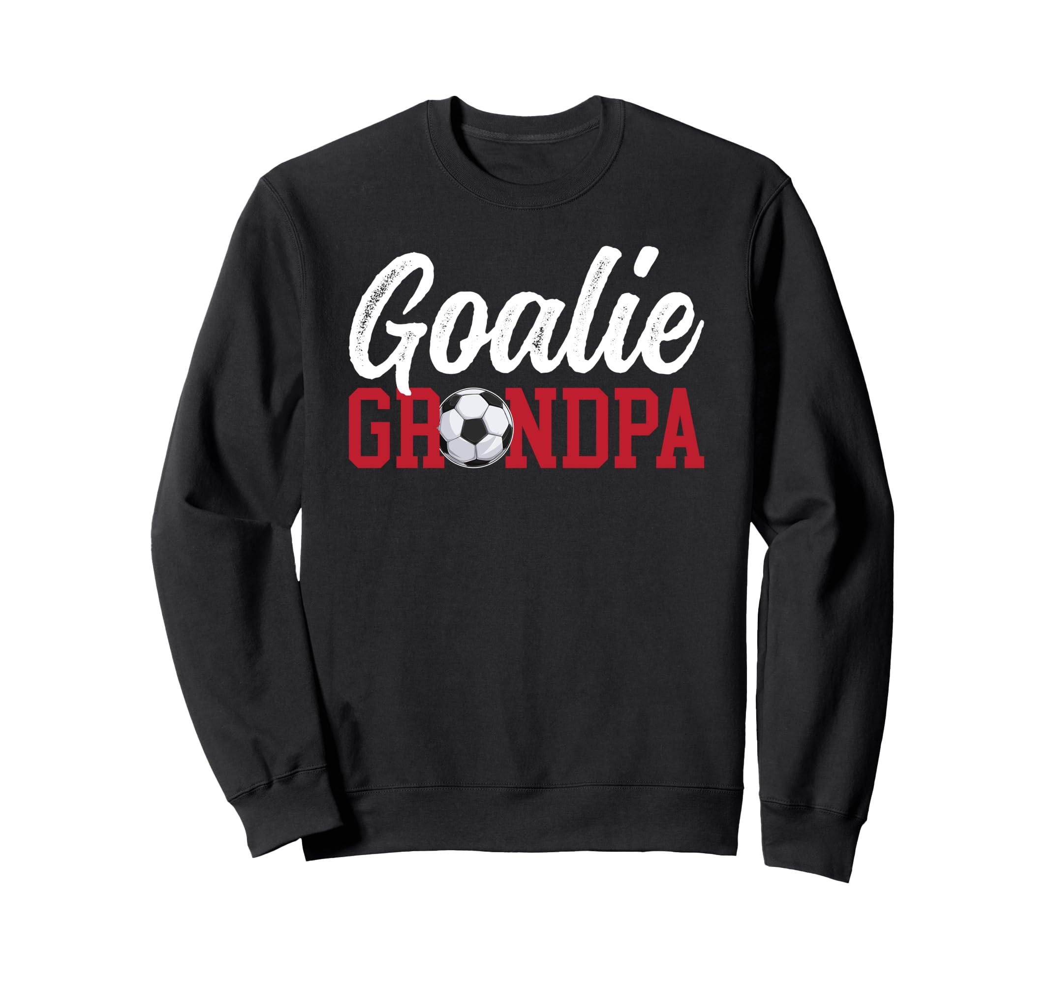 Soccer Goalie Grandpa Soccer Keeper Sweatshirt - Unique Graphic Men Women - T-Shirt, Sweatshirt, Hoodie