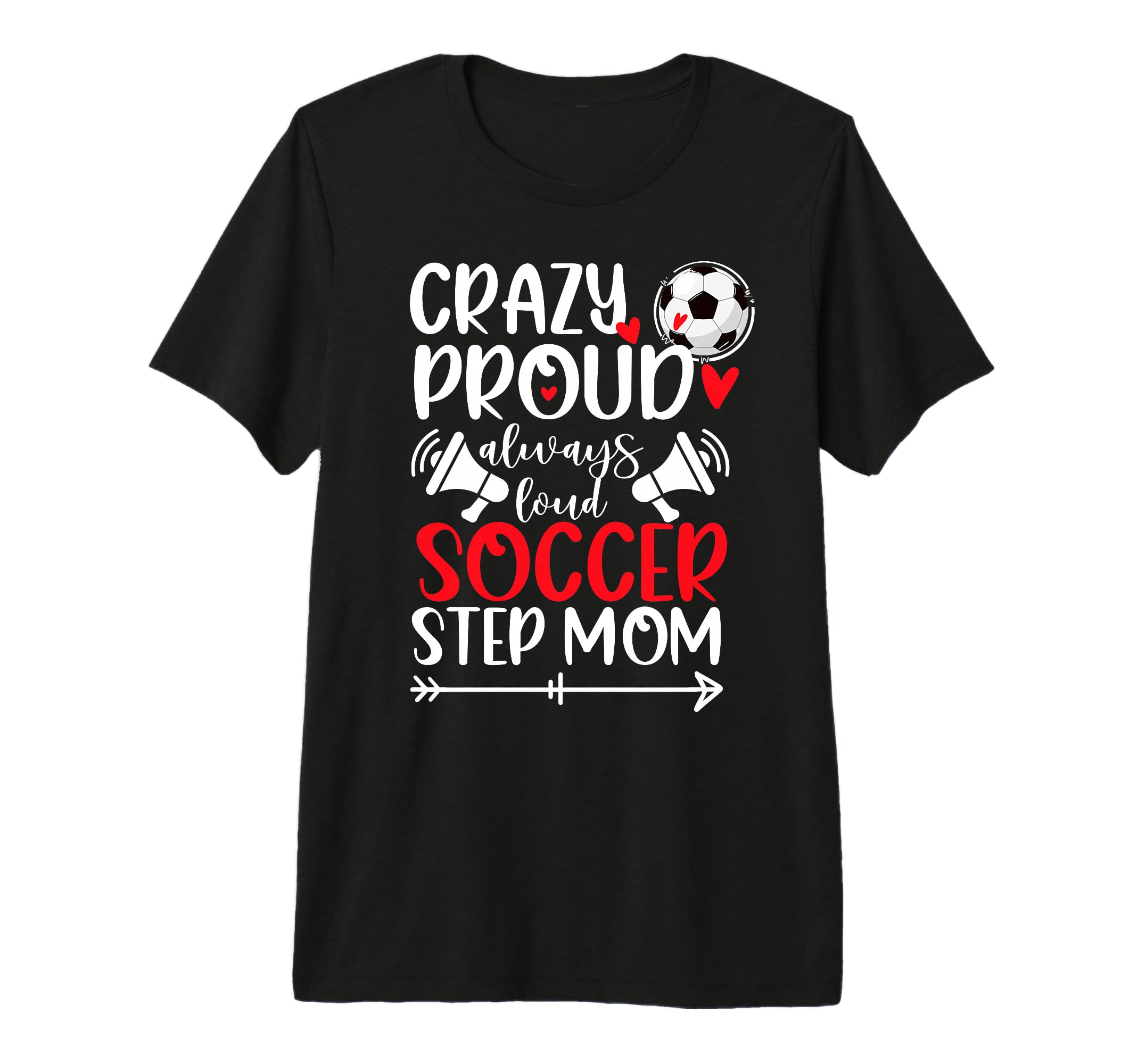 Crazy Proud Soccer Step Mom Soccer Player T-Shirt - Unique Graphic Unisex - T-Shirt, Sweatshirt, Hoodie