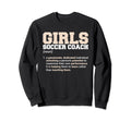 Girsl Soccer Coach Soccer Lover Sweatshirt - Fun Novelty Design Men Women - T-Shirt, Sweatshirt, Hoodie