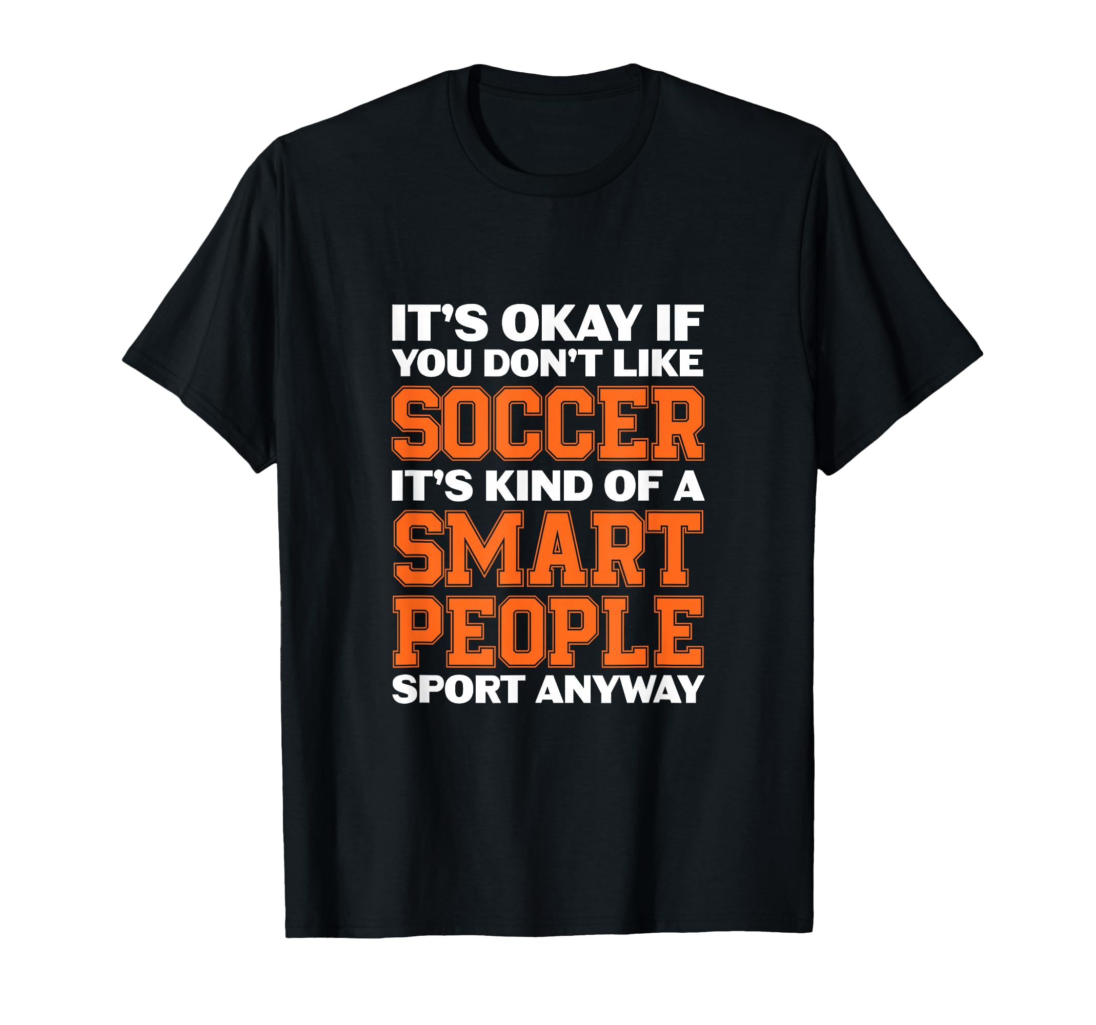 Soccer Player Soccer Team Its Okay If T-Shirt - Custom Art Print Men Women - T-Shirt, Sweatshirt, Hoodie