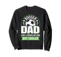 Soccer Dad Like Regular Dad But Sweatshirt - Trendy Graphic Men Women - T-Shirt, Sweatshirt, Hoodie