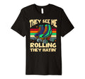 Im Rolling They Hatin Funny 70S 80S T-Shirt - Minimalist Print Men Women - T-Shirt, Sweatshirt, Hoodie