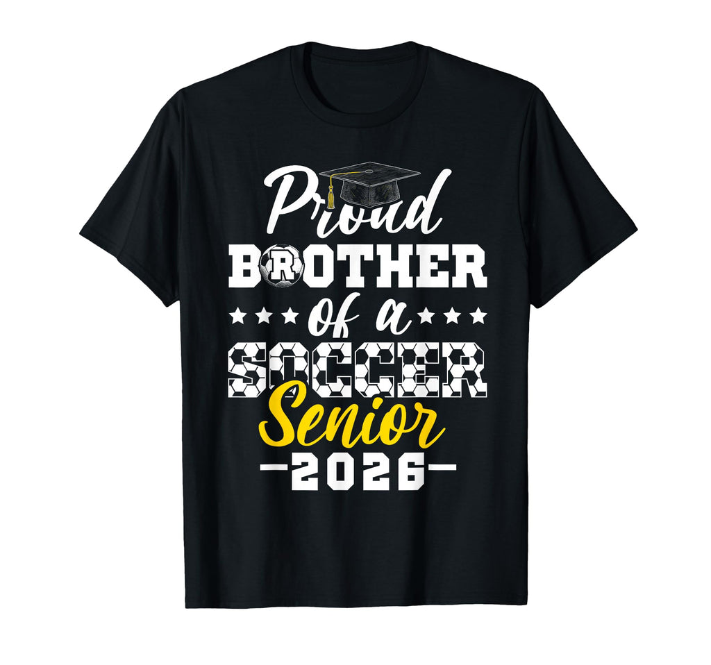 Proud Brother Soccer Senior 2026 T-Shirt - Aesthetic Graphic Men Women - T-Shirt, Sweatshirt, Hoodie