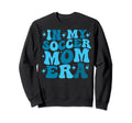 My Soccer Mom Era Groovy My Sweatshirt - Casual Everyday Wear Unisex - T-Shirt, Sweatshirt, Hoodie