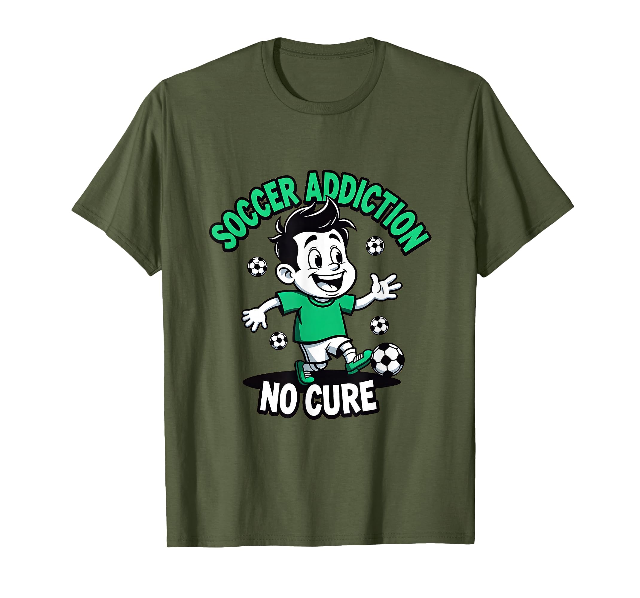 Soccer Addiction No Cure Dad T-Shirt - Fun Novelty Design Men Women - T-Shirt, Sweatshirt, Hoodie
