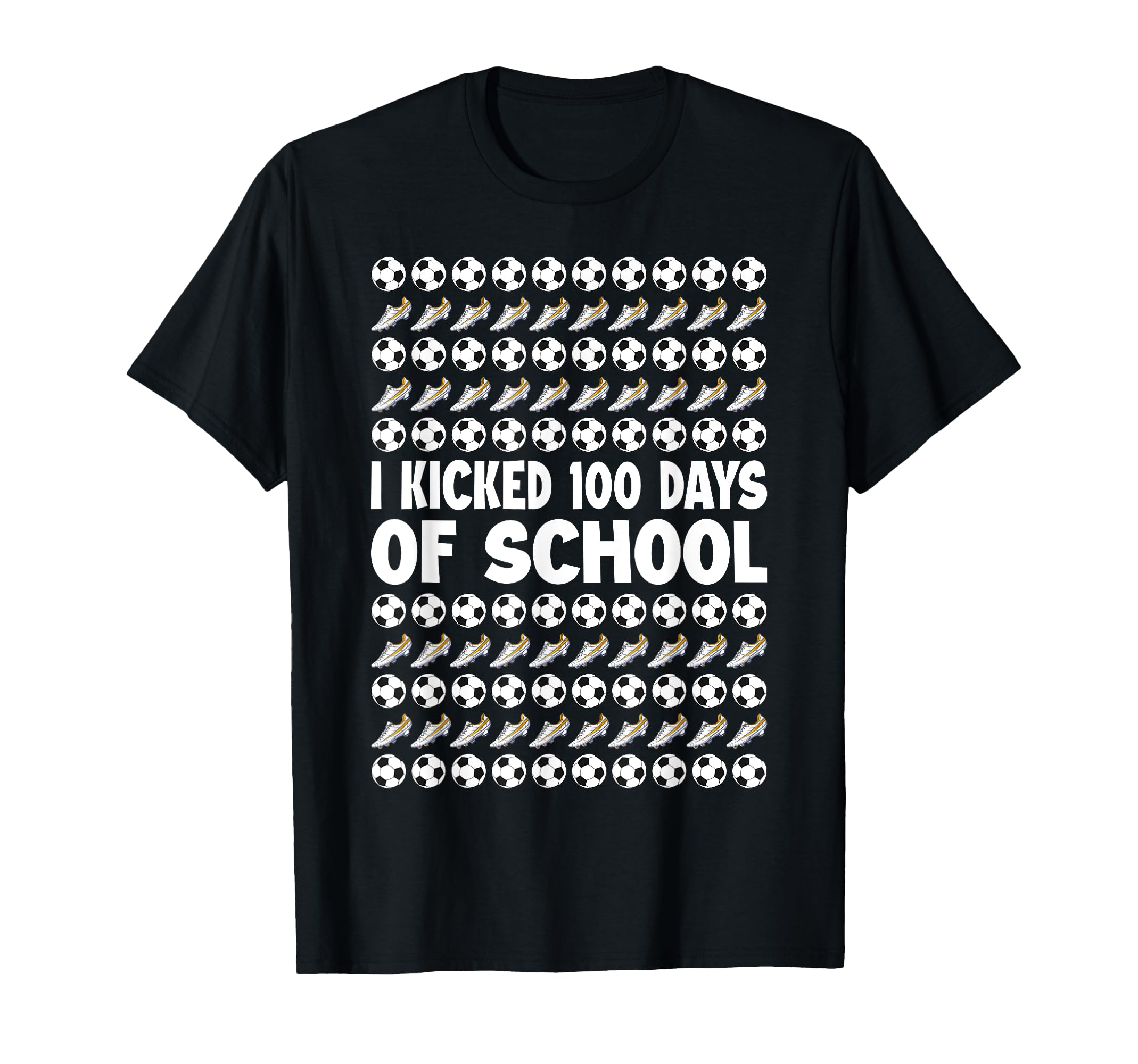 I Kicked 100 Days School Soccer Player T-Shirt - Unique Graphic Men Women - T-Shirt, Sweatshirt, Hoodie