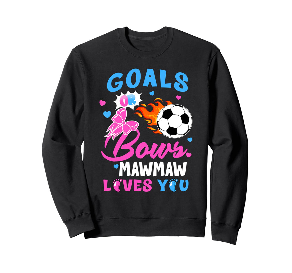 Gender Reveal Goals Or Bows Mawmaw Sweatshirt - Novelty Apparel Unisex - T-Shirt, Sweatshirt, Hoodie