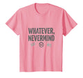 Whatever Nevermind Gen X Nostalgic 90S T-Shirt - Novelty Apparel Men Women - T-Shirt, Sweatshirt, Hoodie