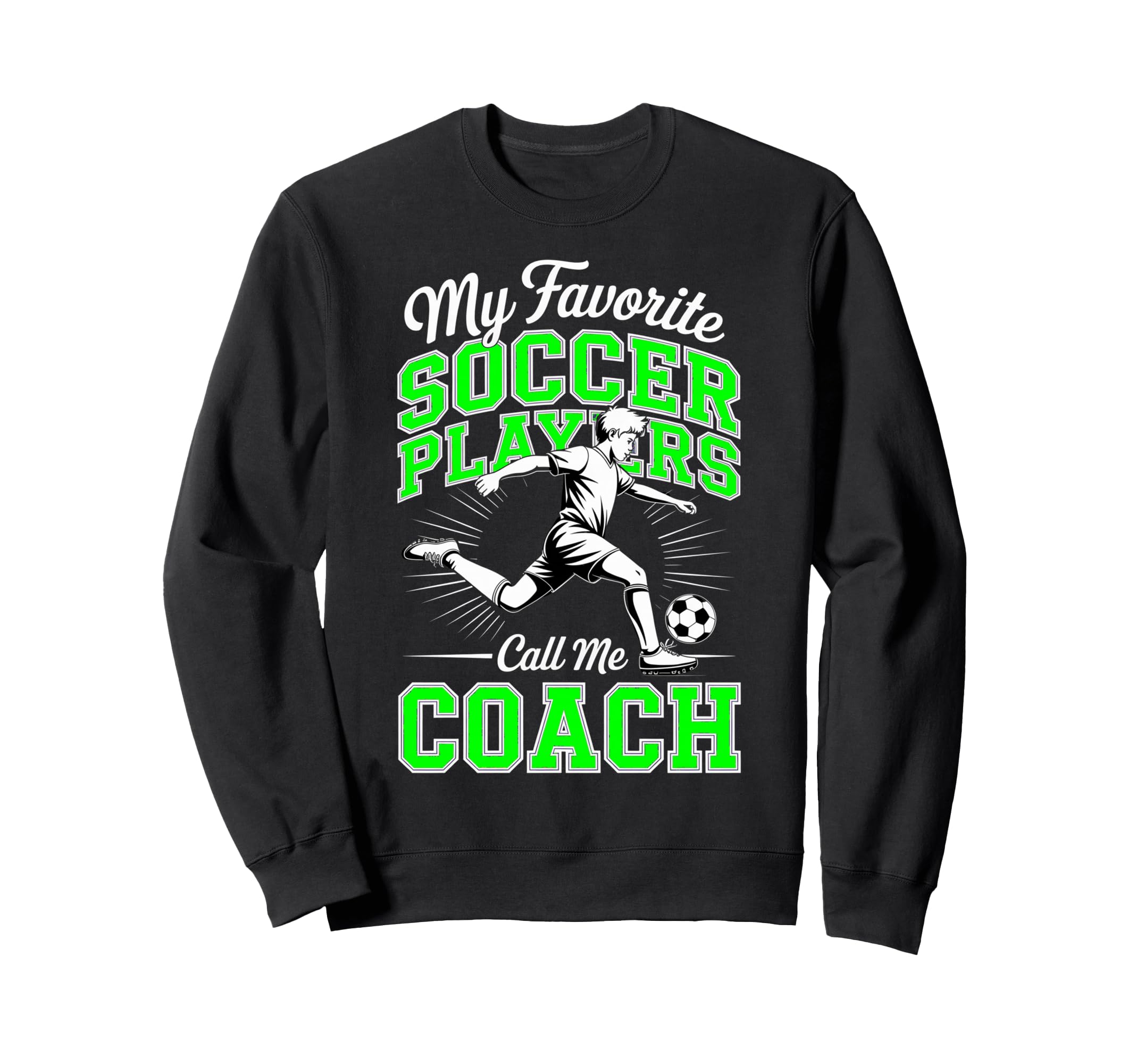 Soccer Coach My Favorite Soccer Sweatshirt - Aesthetic Graphic for Adults - T-Shirt, Sweatshirt, Hoodie