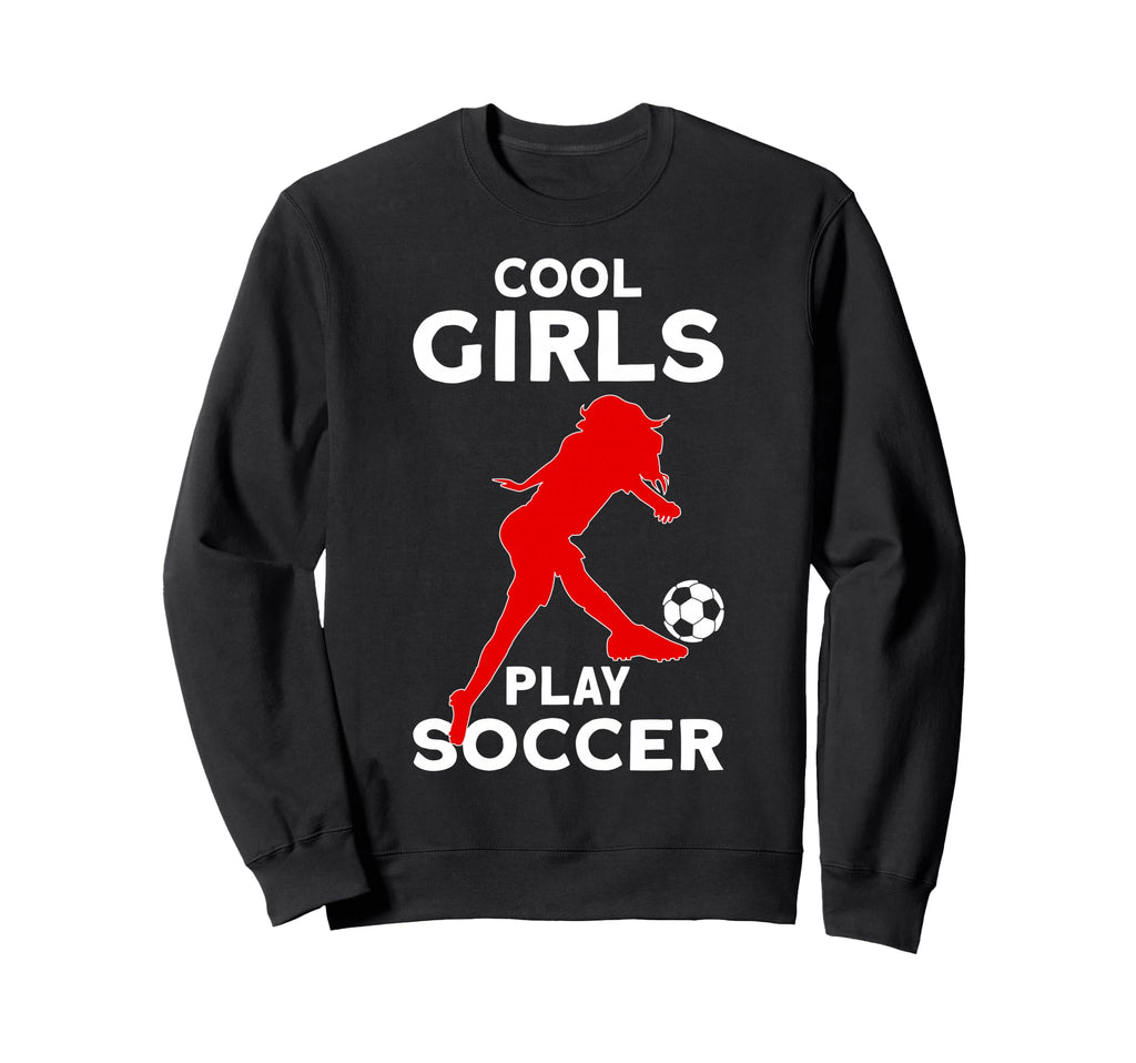 Play Soccer Sweatshirt - Aesthetic Graphic for Adults - T-Shirt, Sweatshirt, Hoodie