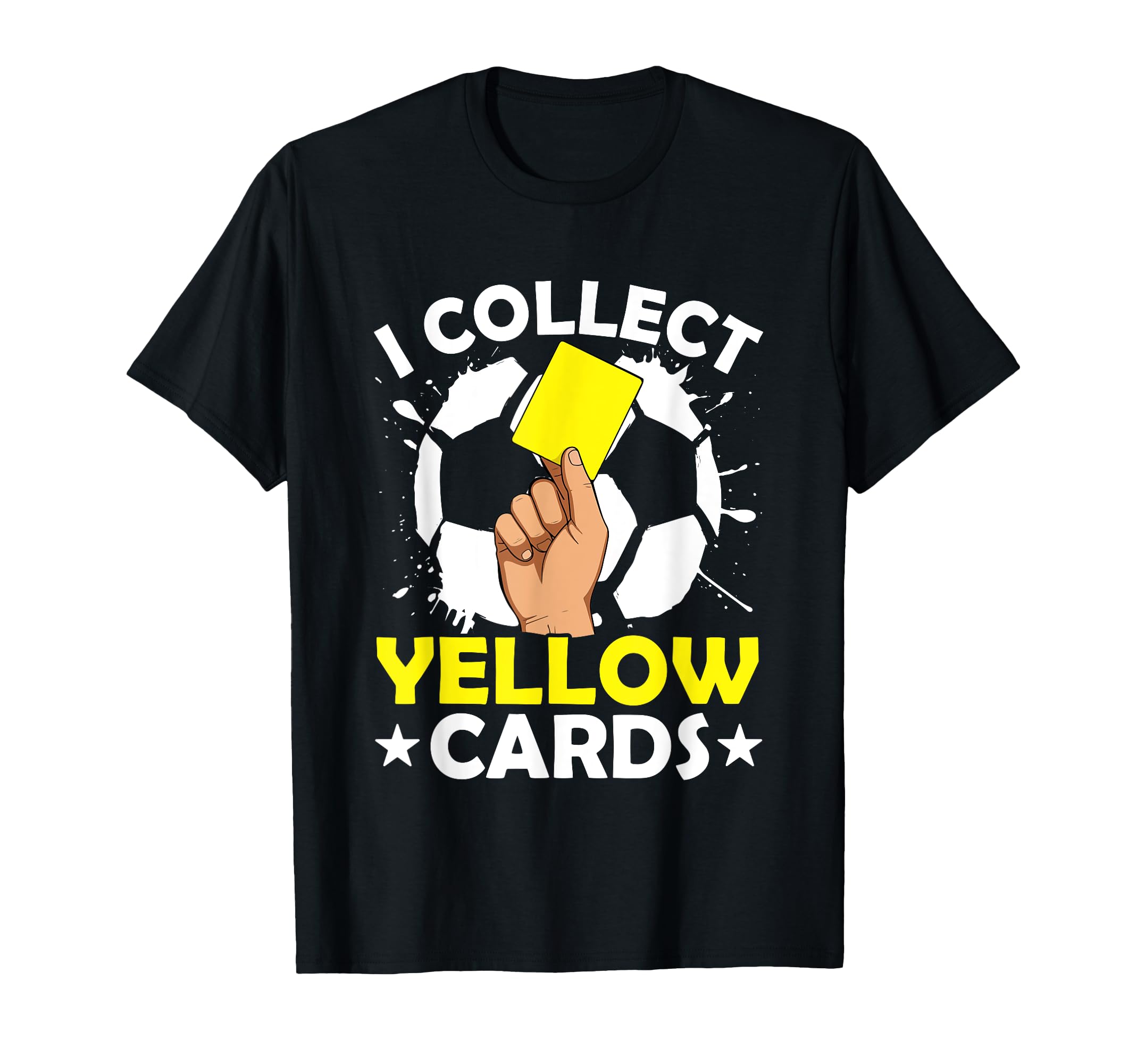I Collect Yellow Cards Soccer Referee T-Shirt - Novelty Apparel Unisex - T-Shirt, Sweatshirt, Hoodie
