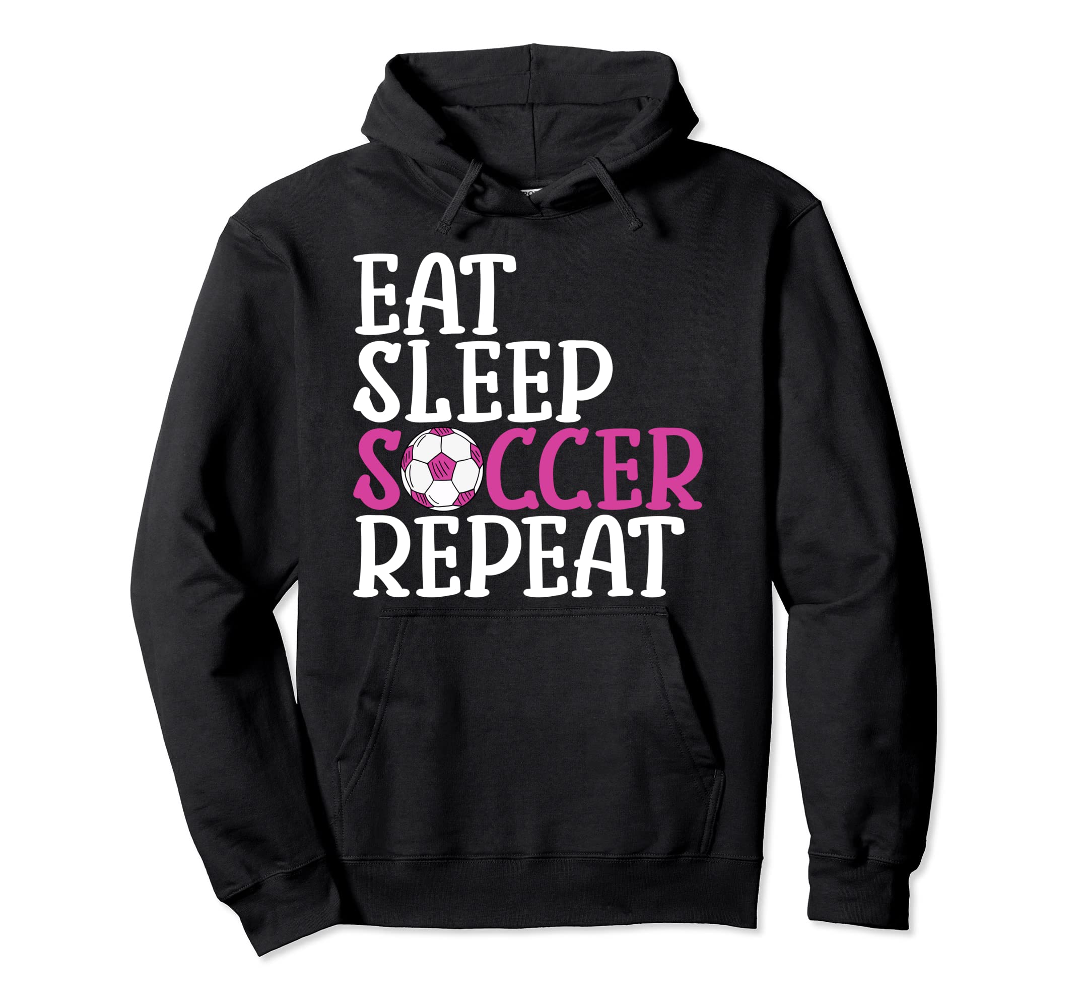 Soccer Eat Sleep Soccer Repeat Hoodie - Graphic Print for Adults - T-Shirt, Sweatshirt, Hoodie