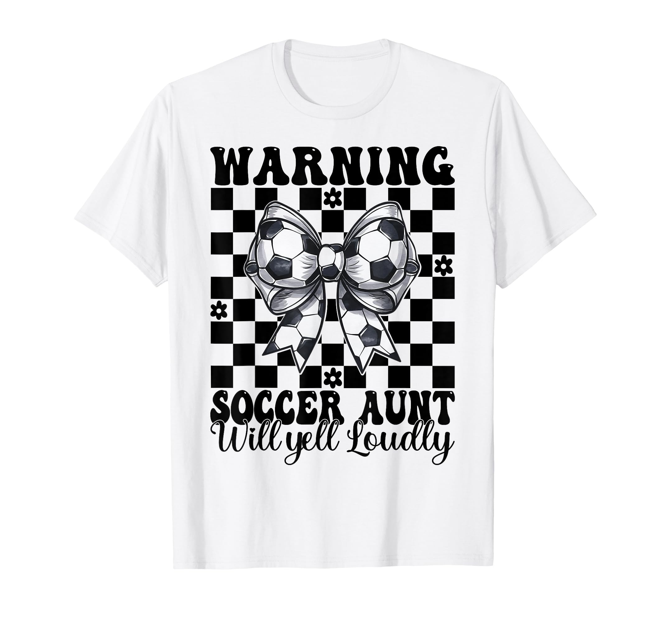 Warning Soccer Aunt Will Yell T-Shirt - Fun Novelty Design for Adults - T-Shirt, Sweatshirt, Hoodie