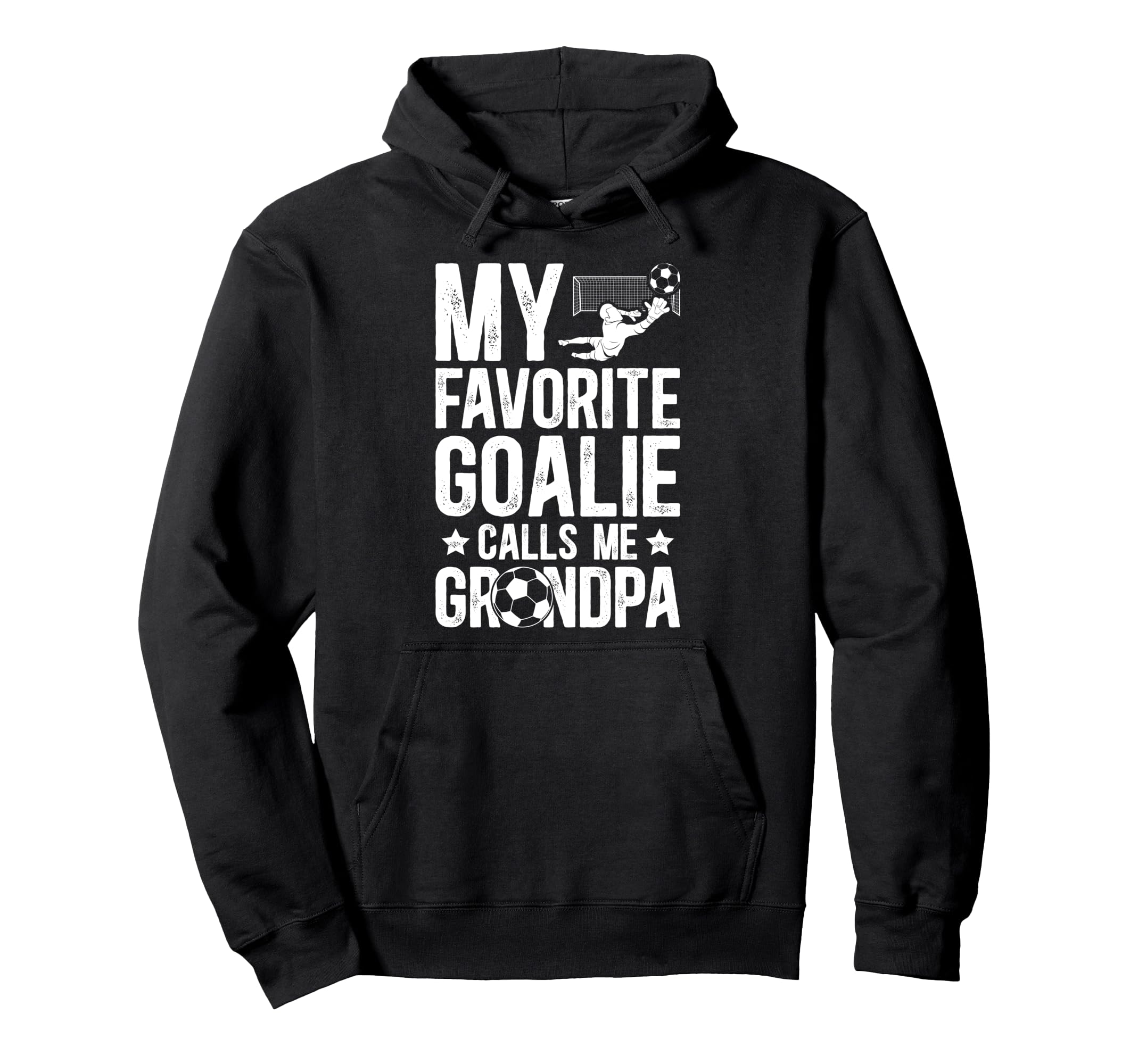 Proud Soccer Goalie Grandpa Soccer Hoodie - Unique Graphic for Adults - T-Shirt, Sweatshirt, Hoodie